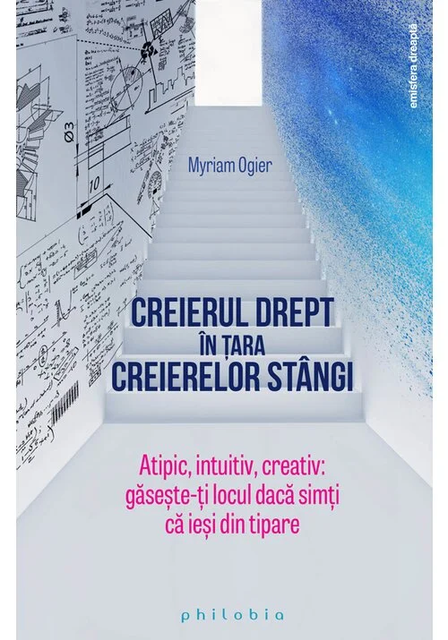 Creierul drept in tara creierelor stangi: atipic, intuitiv, creativ