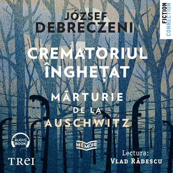 Crematoriul înghețat: mărturie de la Auschwitz  - Audiobook - József Debreczeni
