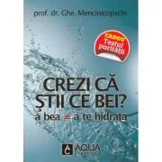 Crezi ca stii ce bei? - Ghe. Mencinicopschi