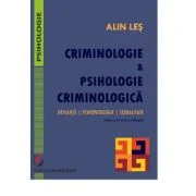Criminologie si psihologie criminologica. Devianta, psihopatologie, sexualitate - Alin Les