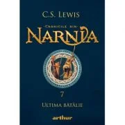Cronicile din Narnia 7. Ultima batalie - C. S. Lewis