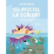 Cu Ariciul la scaldat - Olina Ortiz