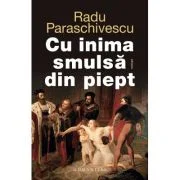 Cu inima smulsa din piept - Radu Paraschivescu