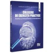 Culegere de Exercitii Practice - Analiza si Interpretarea Criminalistica - Gabriel-Catalin Butoi-Put