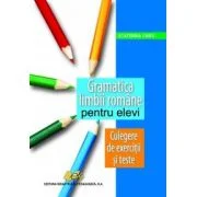 Culegere de exercitii si teste din gramatica limbii romane - Ecaterina Chifu