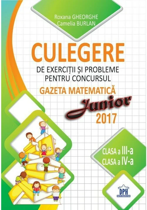 Culegere pentru concursul Gazeta Matematica Junior - Clasele III-IV