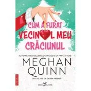 Cum a furat vecinul meu Craciunul - Meghan Quinn