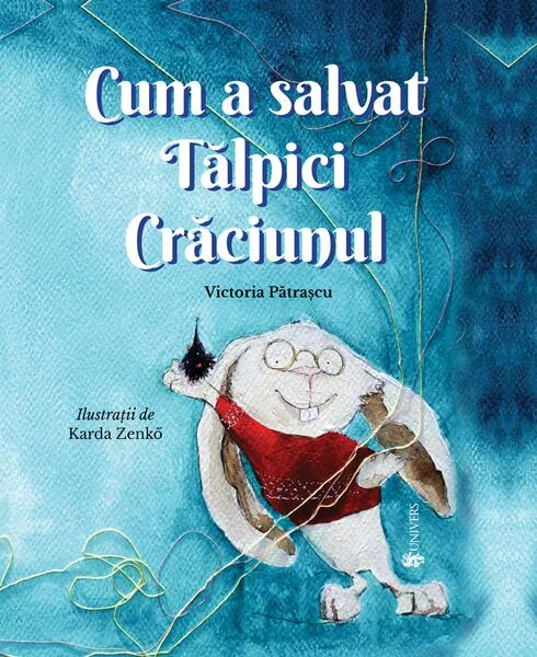 Cum a salvat Tălpici Crăciunul - Hardcover - Victoria Pătraşcu - Univers