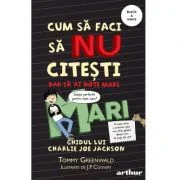 Cum sa faci sa NU citesti, dar sa ai note mari. Ghidul lui Charlie Joe Jackson volumul 2 - Tommy Greenwald