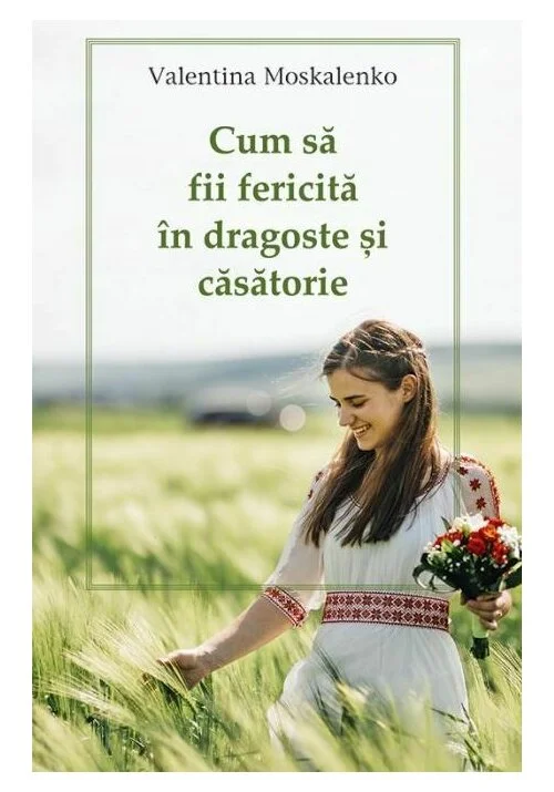 Cum sa fii fericita in dragoste si casatorie