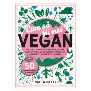 Cum sa fii mai VEGAN - Niki Webster