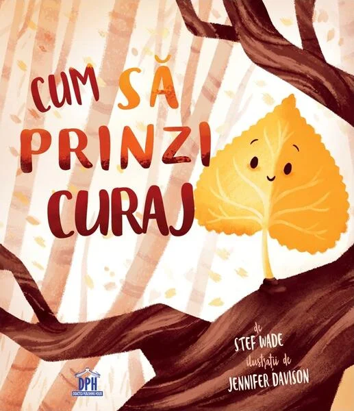 Cum să prinzi curaj - Hardcover - Stef Wade - Didactica Publishing House