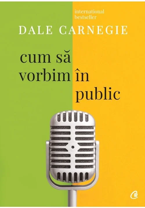 Cum sa vorbim in public. Editia a III-a revizuita