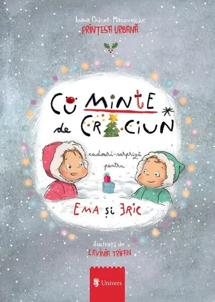 CuMinte de Crăciun. Cadouri-surpriză pentru Ema și Eric - Hardcover - Ioana Chicet-Macoveiciuc - Univers