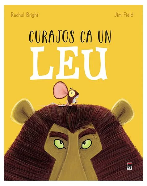 Curajos ca un leu - Hardcover - Rachel Bright - RAO