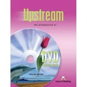 Curs limba engleza Upstream Pre-Intermediate DVD la caietul elevului - Virginia Evans, Jenny Dooley