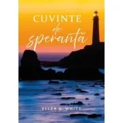 Cuvinte de speranta - Ellen G. White