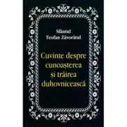 Cuvinte despre cunoasterea si trairea duhovniceasca - Sfantul Teofan Zavoratul