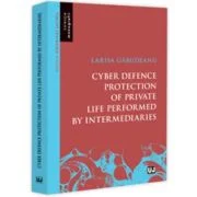 Cyber defence protection of private life performed by intermediaries - Larisa Gabudeanu