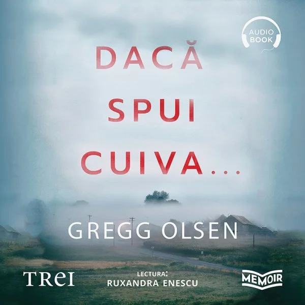 Dacă spui cuiva.... O poveste adevărată despre crimă, secrete de familie și unitatea de nezdruncinat a unor copii - Audiobook - Gregg Olsen
