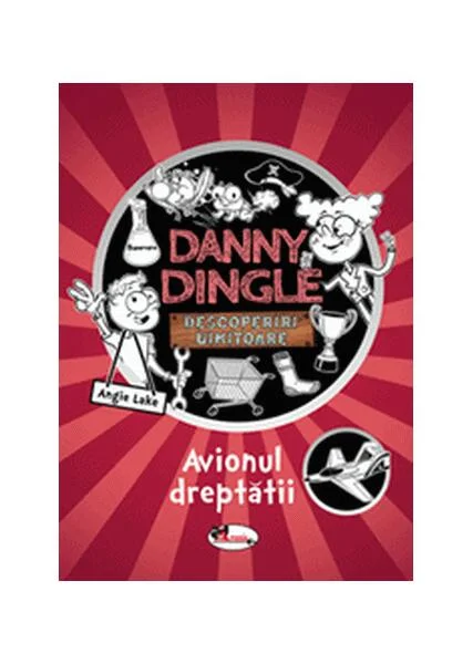 Danny Dingle. Avionul dreptății - Paperback brosat - Angie Lake - Aramis