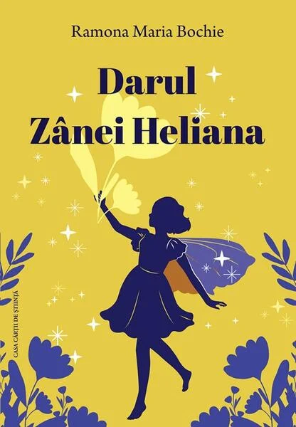 Darul Zânei Heliana - Paperback brosat - Ramona Maria Bochie - Casa Cărţii de Ştiinţă