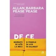 De ce barbatii se uita la meci si femeile se uita in oglinda. Editia a 5-a - Allan Pease, Barbara Pease