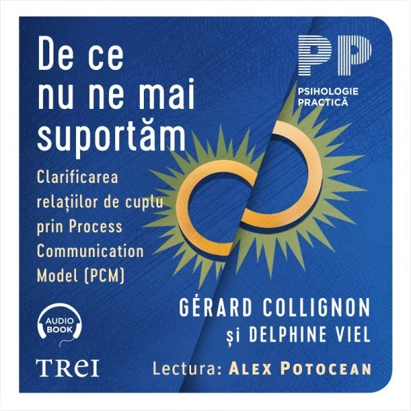 De ce nu ne mai suportăm. Clarificarea relațiilor de cuplu prin Process Communication Model (PCM) - Audiobook - Gérard Collignon