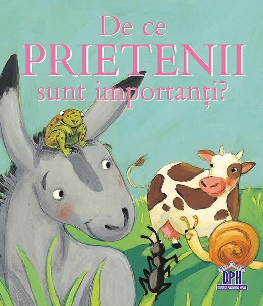 De ce prietenii sunt importanți? - Hardcover - Sophie Bellier - Didactica Publishing House