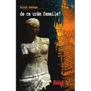 De ce uram femeile? - Miron Manega