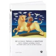 De la calul troian la minotaur - Julia Kindt