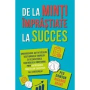 De la minti imprastiate la succes - Peg Dawson