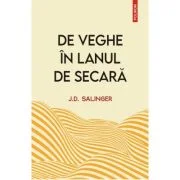 De veghe in lanul de secara (editie noua) - J. D. Salinger