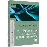 Decizie, proces decizional si performanta - Ana Alexandra Olariu