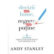 Decizii mai bune, regrete mai putine - Andy Stanley