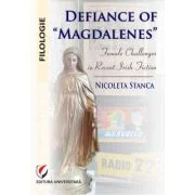 Defiance of Magdalenes. Female challenges in recent Irish fiction - Nicoleta Stanca
