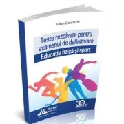 Definitivat profesori de educatie fizica si sport. Subiecte rezolvate - Iulian Cacenschi