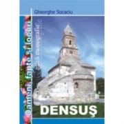 Densus. Oameni, fapte, locuri - Gheorghe Socaciu