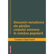 Denumiri metaforice ale partilor corpului omenesc in romana populara - Cosmin Caprioara