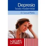 Depresia, boala modernitatii - Samuel Pfeifer