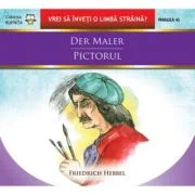 Der maler / Pictorul - Friedrich Hebbel