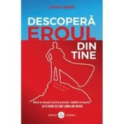 Descopera eroul din tine - Kevin D. Brown