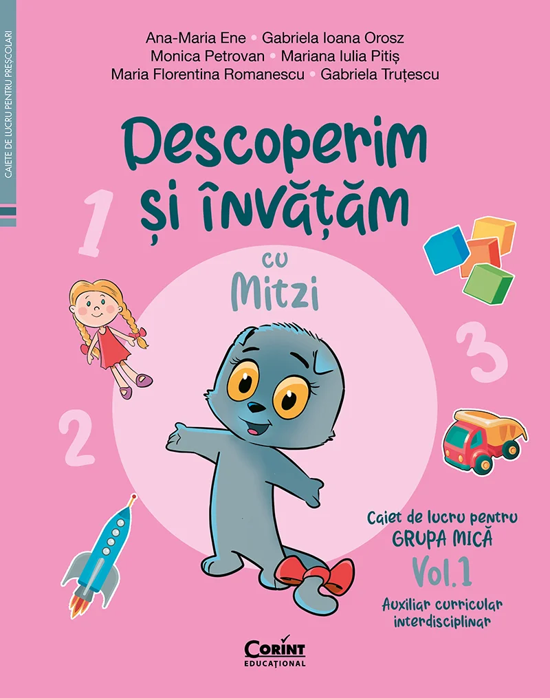 Descoperim și învățăm cu Mitzi. Caiet de lucru pentru GRUPA MICĂ – Vol.1. Auxiliar Curricular interdisciplinar