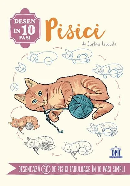 Desen în 10 pași. Pisici - Paperback brosat - Justine Lecouffe - Didactica Publishing House