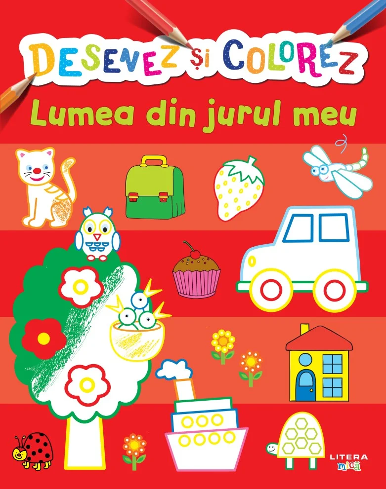 Desenez si colorez. Lumea din jurul meu