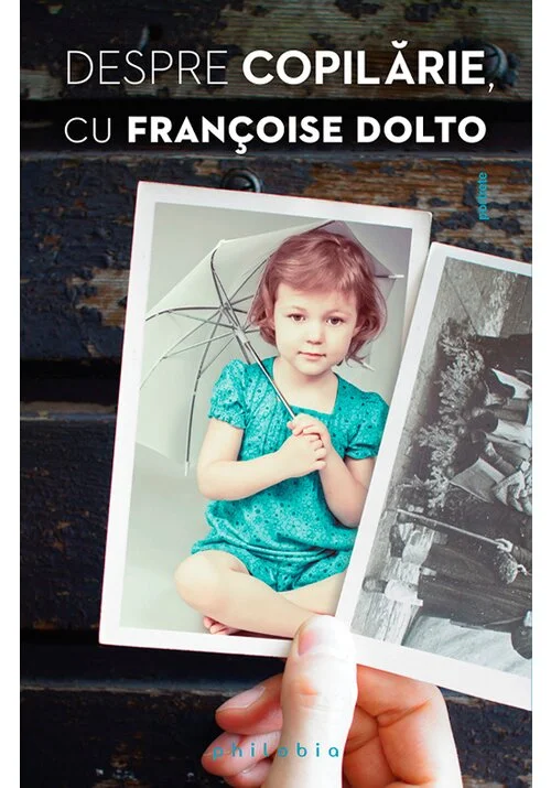 Despre copilarie, cu Francoise Dolto