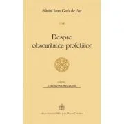 Despre obscuritatea profetiilor - Sfantul Ioan Gura de Aur