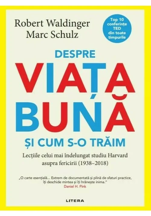 Despre viata buna si cum s-o traim - Robert Waldinger, Marc Schulz