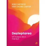 Desteptarea. Un inceput de zi mai bun - Rob Carter III, Kirti Salwe Carter