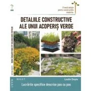 Detaliile constructive ale unui acoperis verde - Leslie Doyle